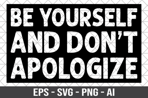 Review: Be Yourself and Don t Apologize SVG