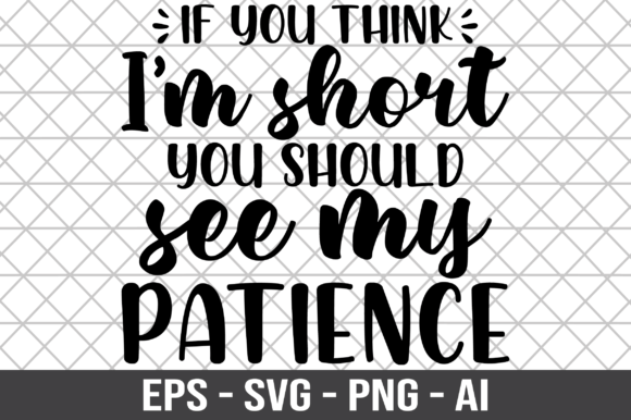 Review: If You Think I m Short You Should SVG for Embroidery