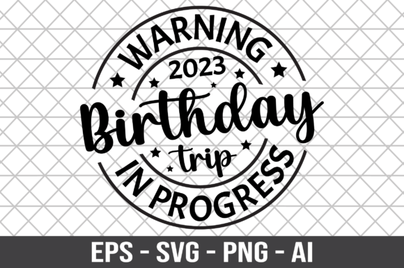 Review: Warning Birthday Trip in Progress SVG