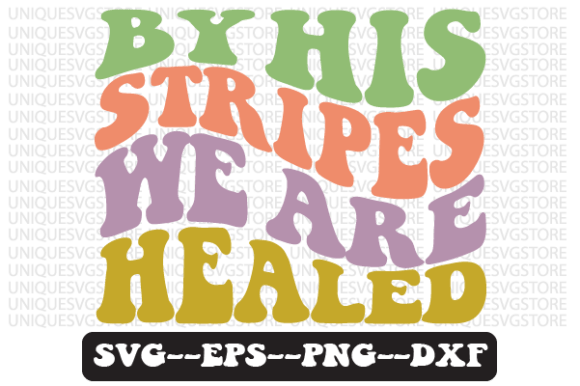Reviewing By His Stripes We Are Healed SVG for Embroidery