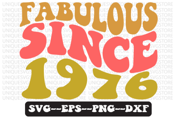 Reviewing Fabulous Since 1976 Retro Svg Design