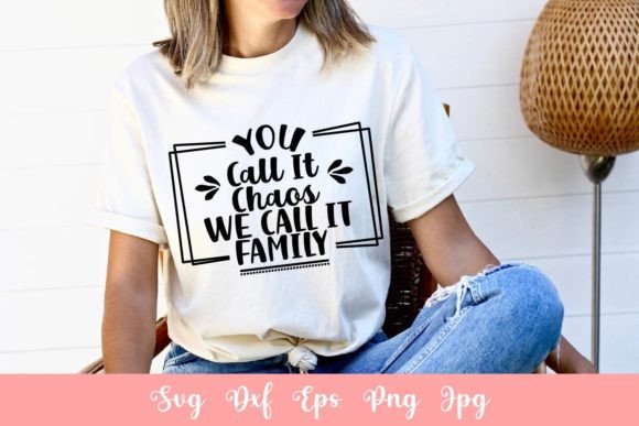 Reviewing You Call It Chaos We Call It Family SVG
